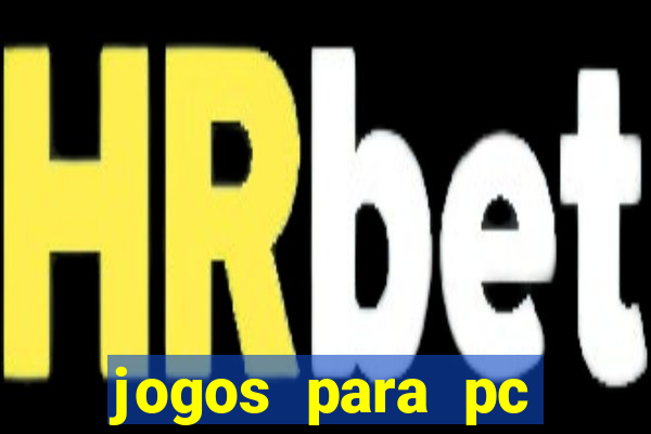 jogos para pc download gratis completo offline